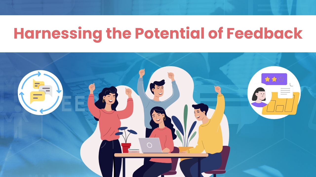 Harnessing the Potential of Feedback